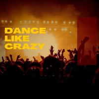 Dance Like Crazy