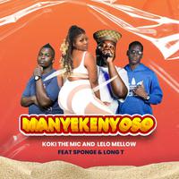 Manyekenyoso (feat. Koki the Mic, Long T & Sponge)