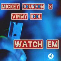 Watch Em (feat. Vinny Idol) [Radio Edit]