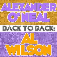 Back To Back: Alexander O'Neal & Al Wilson