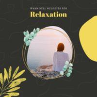 Warm Bell Melodies For Relaxation