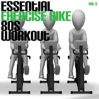 Essential Exercise Bike 80's Workout, Vol. 3