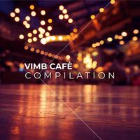 VIMB CAFE - Compilation