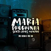 Maria Droguinha - Senta nos Menino