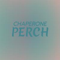 Chaperone Perch