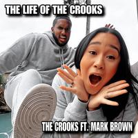 Life of The Crooks (feat. Mark Brown)