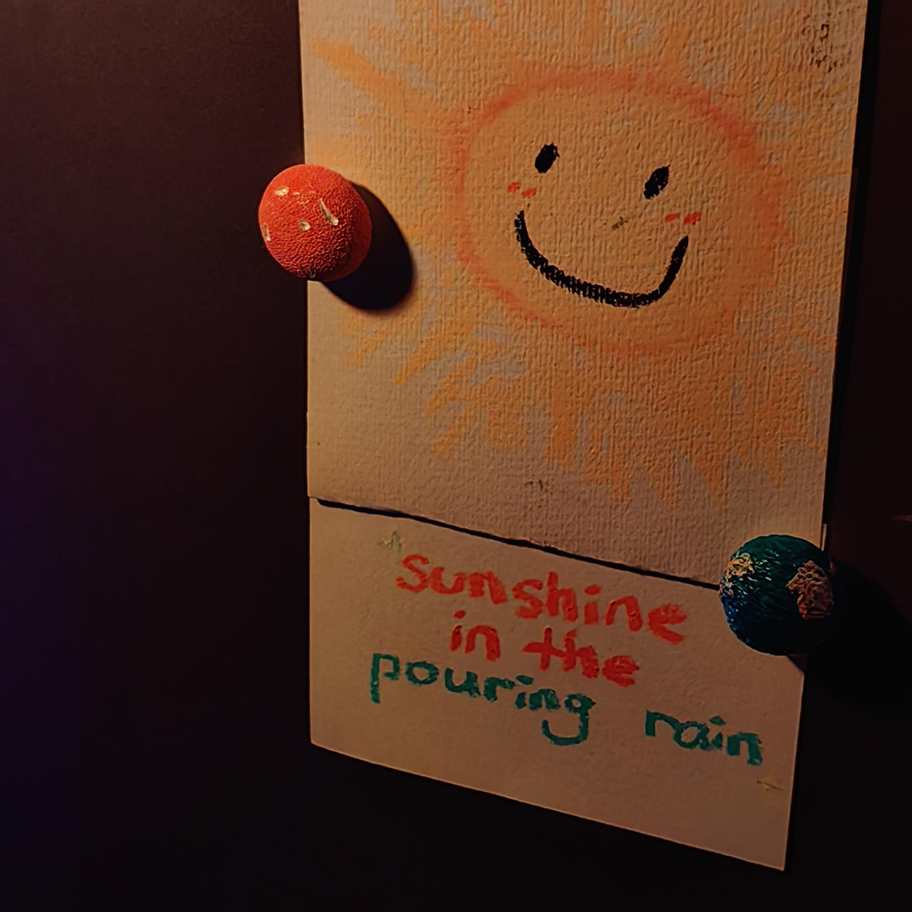 Sunshine in the pouring rain