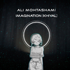 Ali Mohtashami - Imagination (Khiyal) (Original Mix)