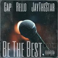 Be The Best (feat. Rello & Jay the Star)