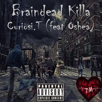 Braindead Killa (feat. Oshea Launier)