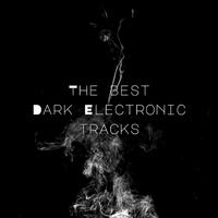 The Best Dark Electronic Tracks