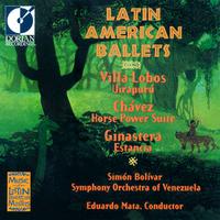 Orchestral Music - VILLA-LOBOS, H. / CHAVEZ, C. / GINASTERA, A. (Latin American Ballets) (Simon Bolivar Symphony Orchestra of Venezuela, Mata)