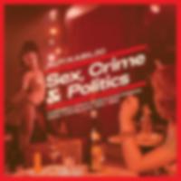 Sex, Crime & Politics (Cinematic Disco, Jazz & Electronica From Yugoslavia 1974-1984)