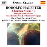 HALFFTER, R.: Chamber Music, Vol. 1 - … Huesped de las nieblas … / Piano Sonatas Nos. 1-3 / Pastorale / Egloga (Madrid Community Orchestra Soloists)