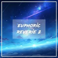 Euphoric Reverie 2