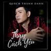 Quach Thanh Danh - Lời Nói Dối