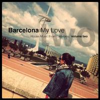 Barcelona My Love, Vol.2 - House Music from Catalonia