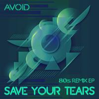 Save Your Tears (80s Remix EP)