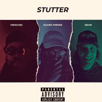 Stutter (feat. TRENCHES & Nevik)