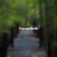 Pursue Both