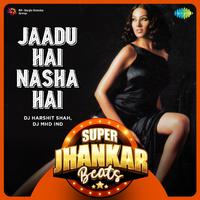 Jaadu Hai Nasha Hai - Super Jhankar Beats