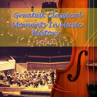 Greatest Classical Moments In Music History, Vol.2