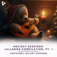 Holiday Sessions: Lullabies Compilation, Pt. 1