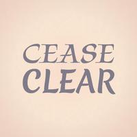 Cease Clear