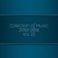 Collection of Music 2010-2016, Vol. 22