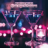 Refined Night - From Jazz to Lounge