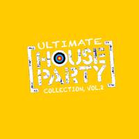 Ultimate House Party Collection, Vol.2