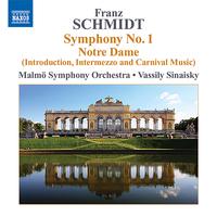 SCHMIDT, F.: Symphony No. 1 / Notre Dame, Act I: Introduction, Interlude and Carnival Music (Malmo Symphony, Sinaisky)