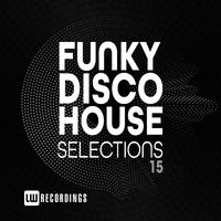 Funky Disco House Selections, Vol. 15