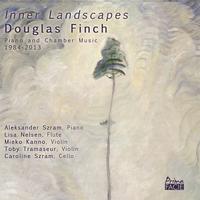 Finch: Inner Landscapes, Piano and Chamber Music (1984-2013)