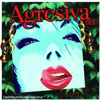 Agresiva (Parte I)