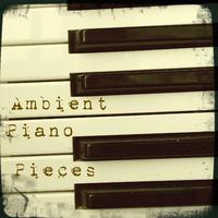 Ambient Piano Pieces