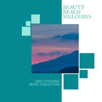 Beauty Beach Melodies - Easy Listening Music Collection