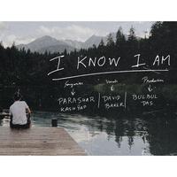 I know I am (feat. David Baker)