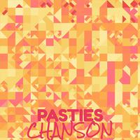 Pasties Chanson