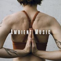 Ambient Music: Flowing Yoga Melody