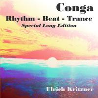 Conga - Rhythm - Beat - Trance (Special Long Edition) [Special Long Edition]