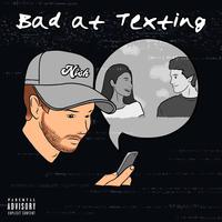 Bad At Texting