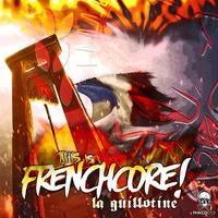 This Is Frenchcore: La Guillotine