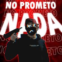 No Prometo Nada (feat. Aflex, el Marto, James & Yashiro)