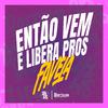 DJ KLP OFC - Então Vem e Libera Pros Favela