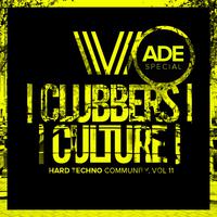 Clubbers Culture; Hard Techno Community, Vol.11: Ade Special