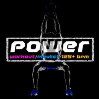 Power Workout Playlist (125+ BPM)