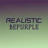 Realistic Bepurple