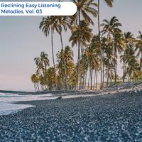 Reclining Easy Listening Melodies, Vol. 03