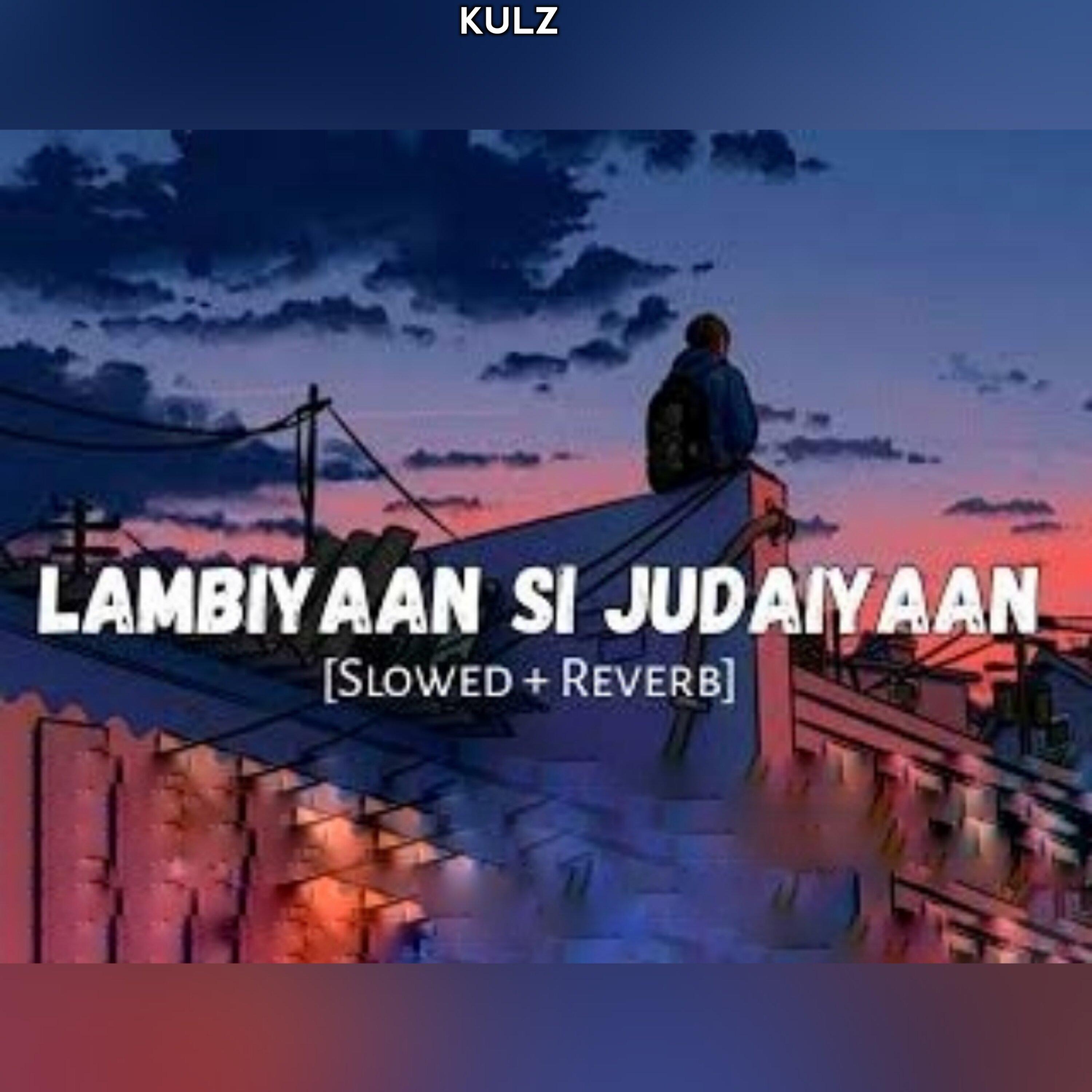 Badi Lambiya Si Judaiya - Slowed Reverbed LoFi Flip